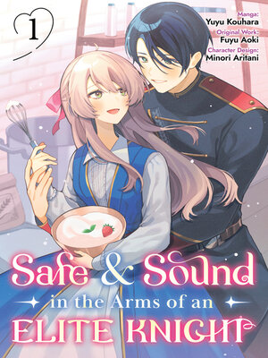 cover image of Safe & Sound in the Arms of an Elite Knight (Manga) Volume 1